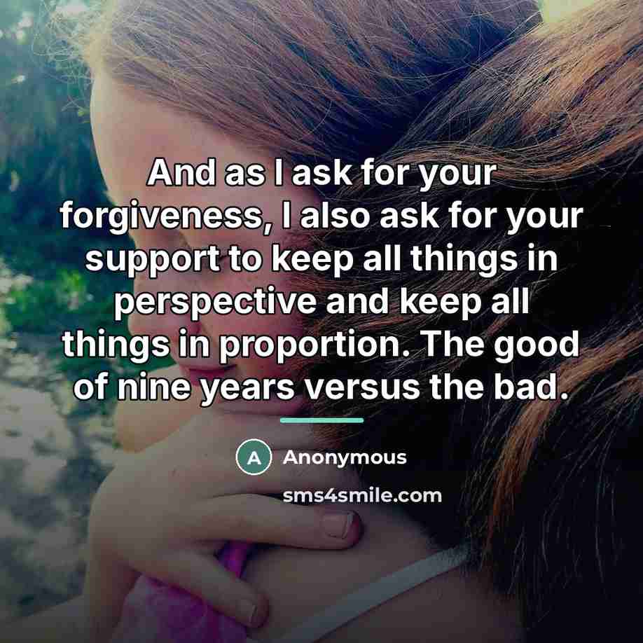 “And as I ask for your forgiveness, I also ask…” quote by Anonymous