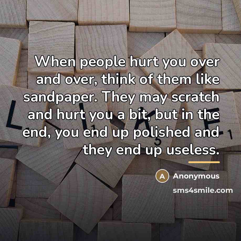 “When people hurt you over and over, think of them…” quote by Anonymous