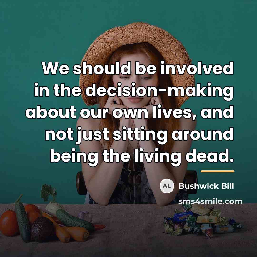 “We should be involved in the decision-making about our own…” quote by Bushwick Bill