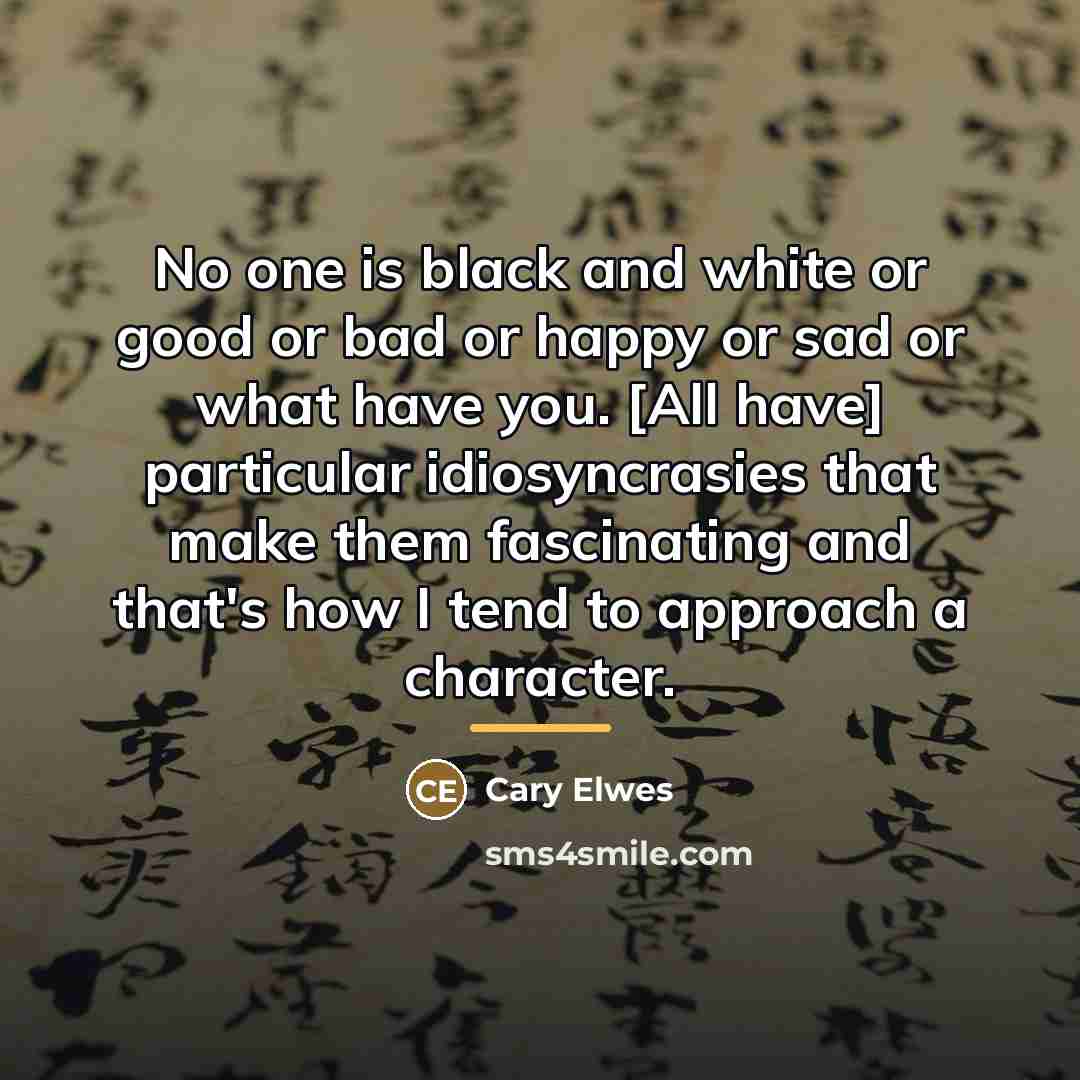 “No one is black and white or good or bad…” quote by Cary Elwes