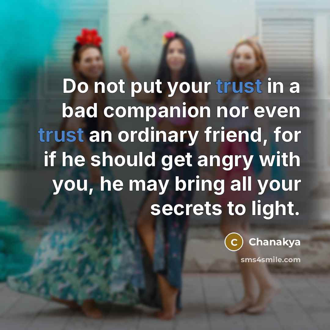 “Do not put your trust in a bad companion nor…” quote by Chanakya