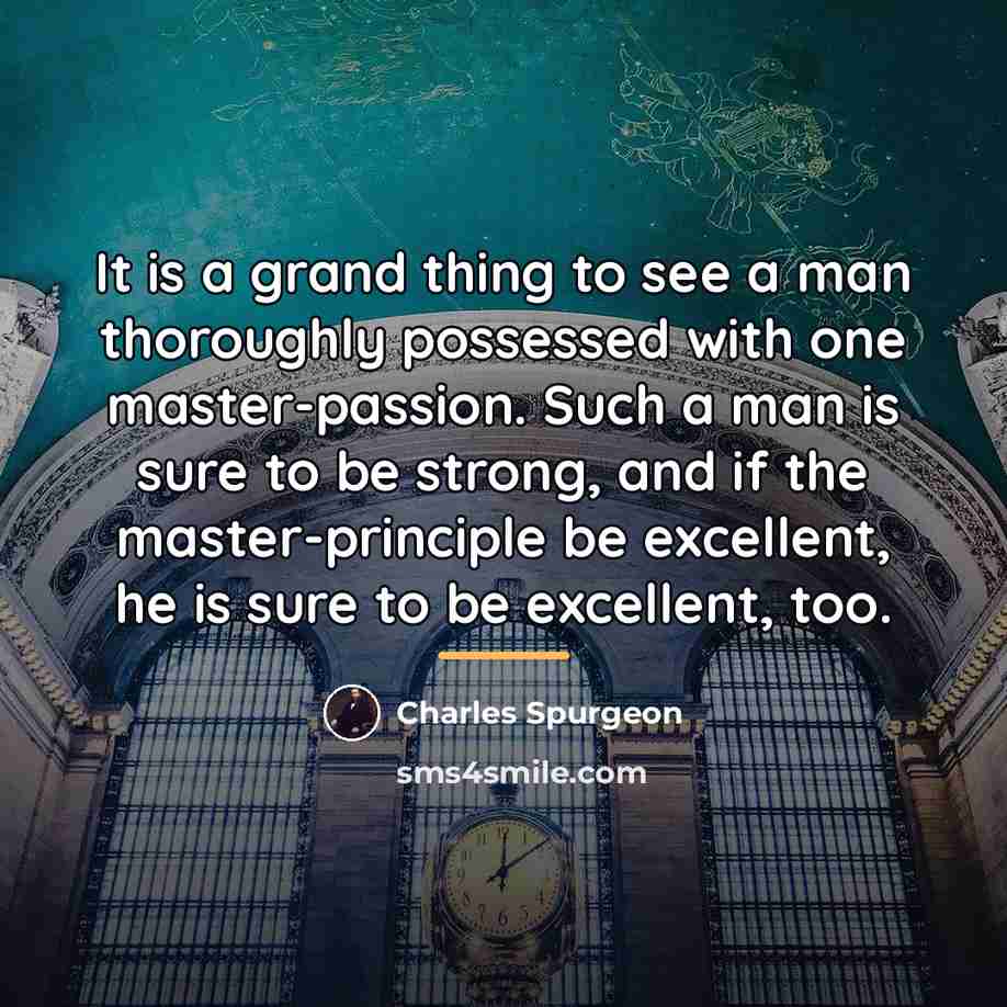 “It is a grand thing to see a man thoroughly…” quote by Charles Spurgeon