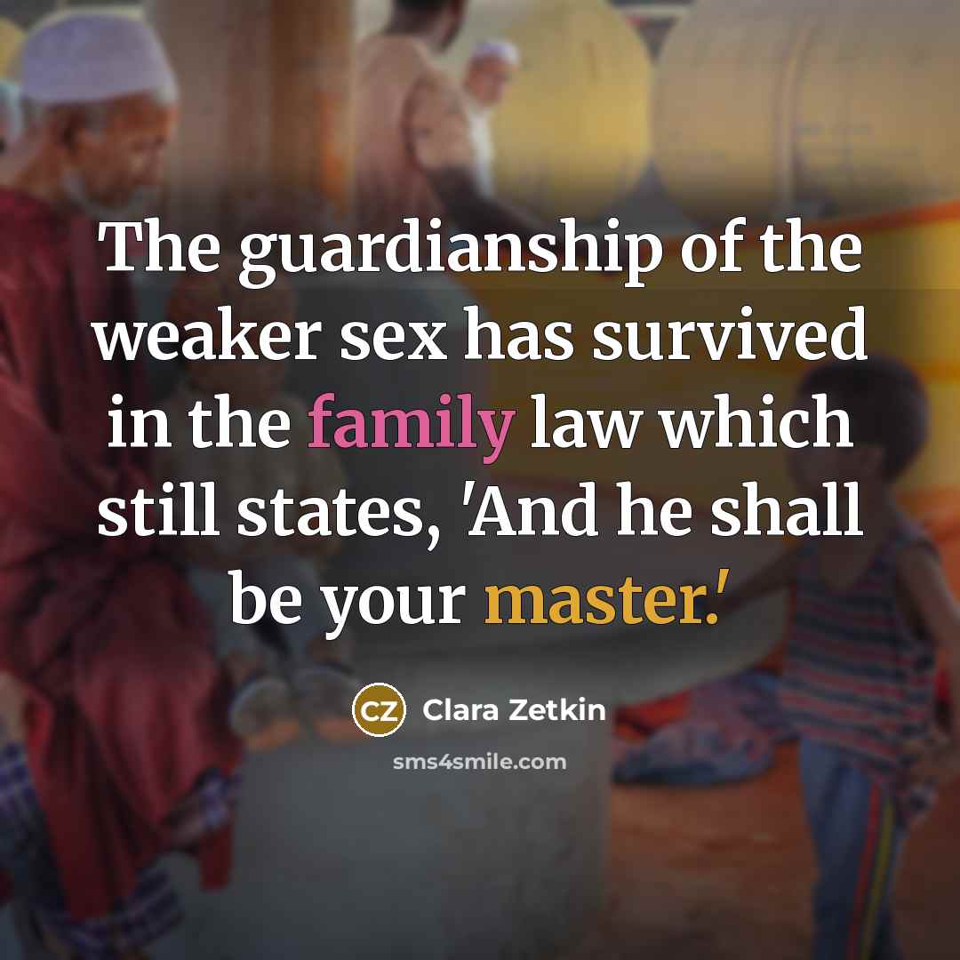 “The guardianship of the weaker sex has survived in the…” quote by Clara Zetkin