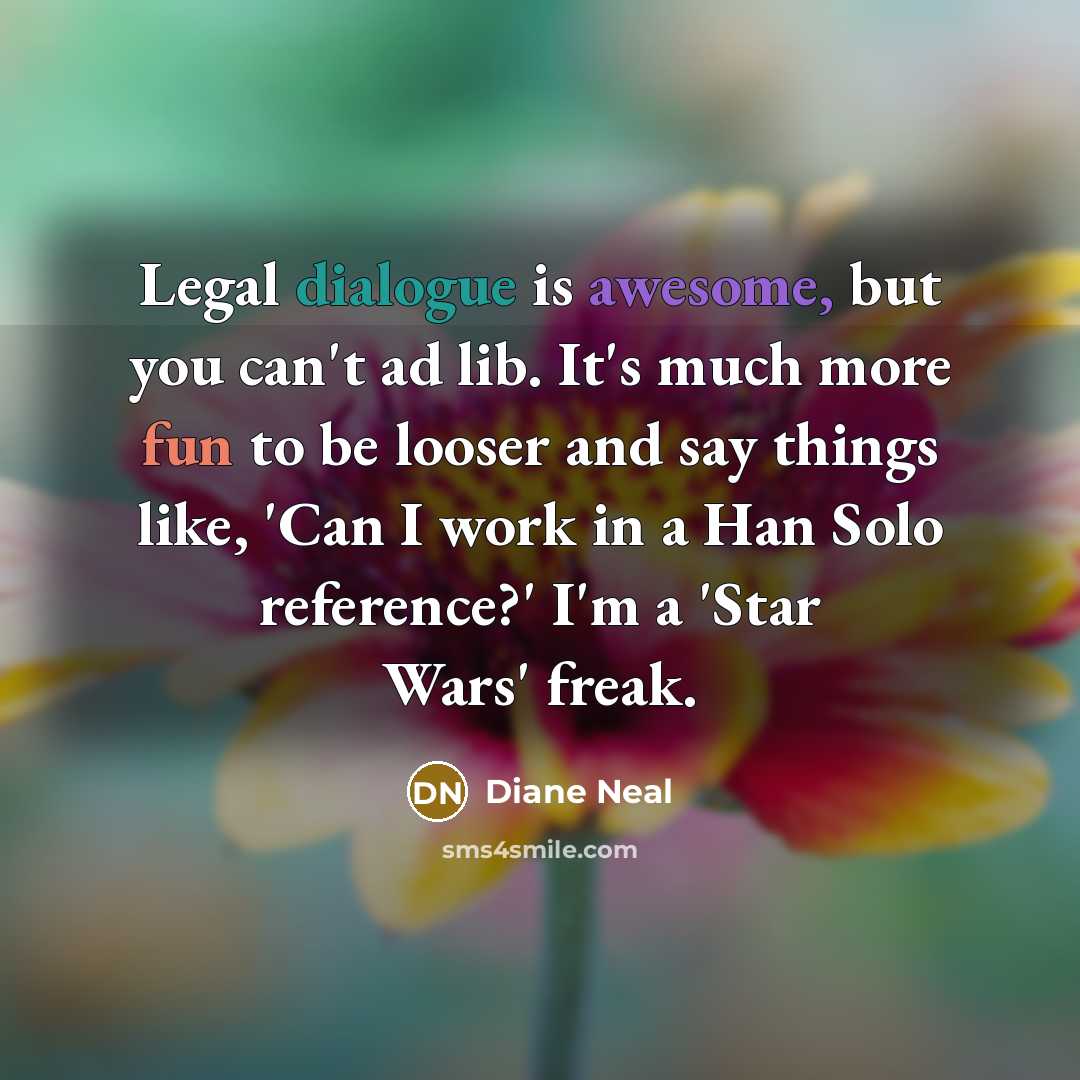 “Legal dialogue is awesome, but you can't ad lib. It's…” quote by Diane Neal