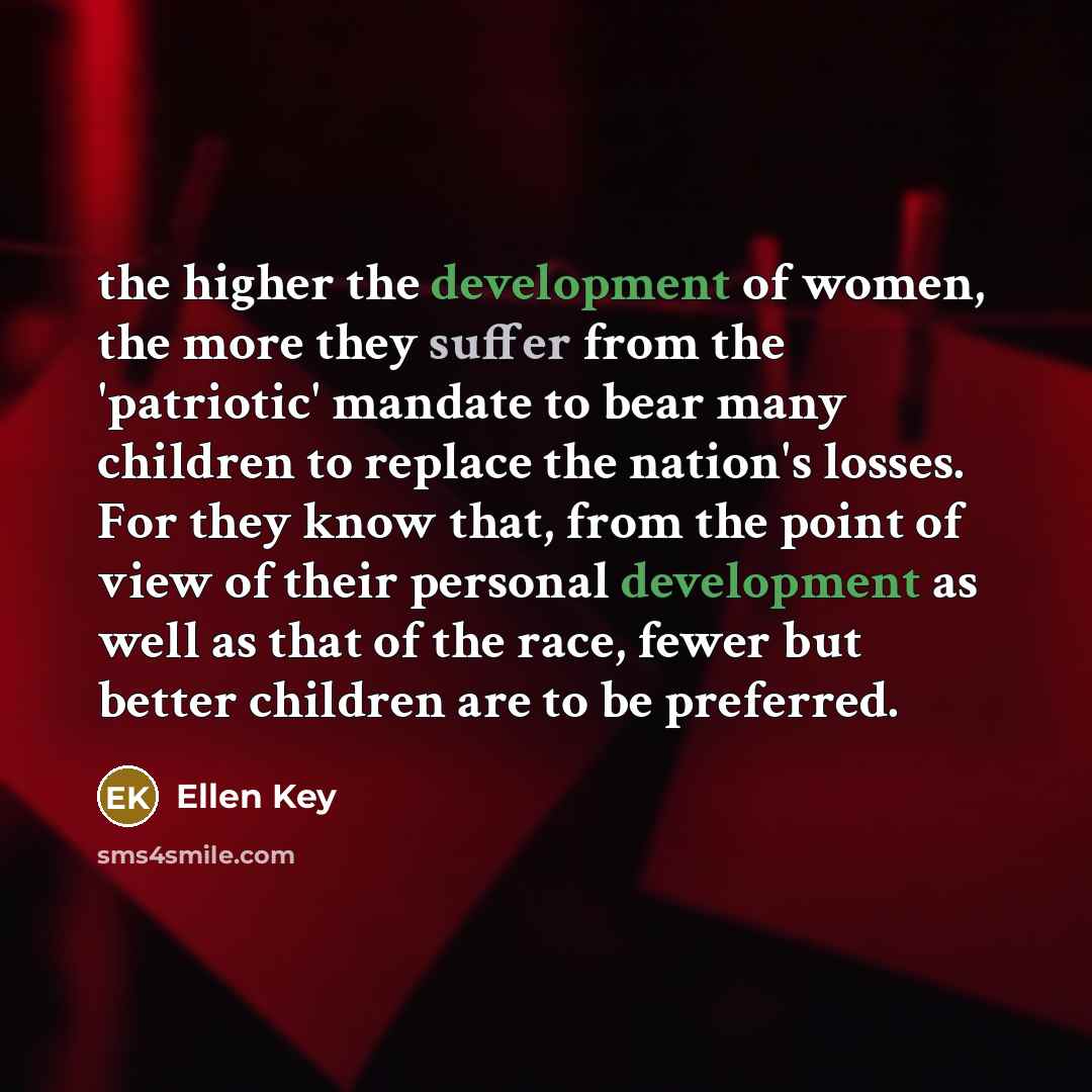 “the higher the development of women, the more they suffer…” quote by Ellen Key