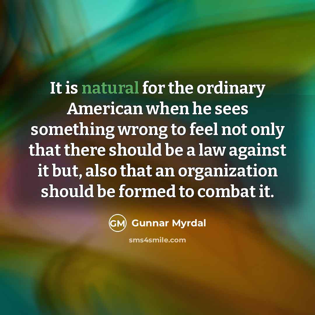 “It is natural for the ordinary American when he sees…” quote by Gunnar Myrdal