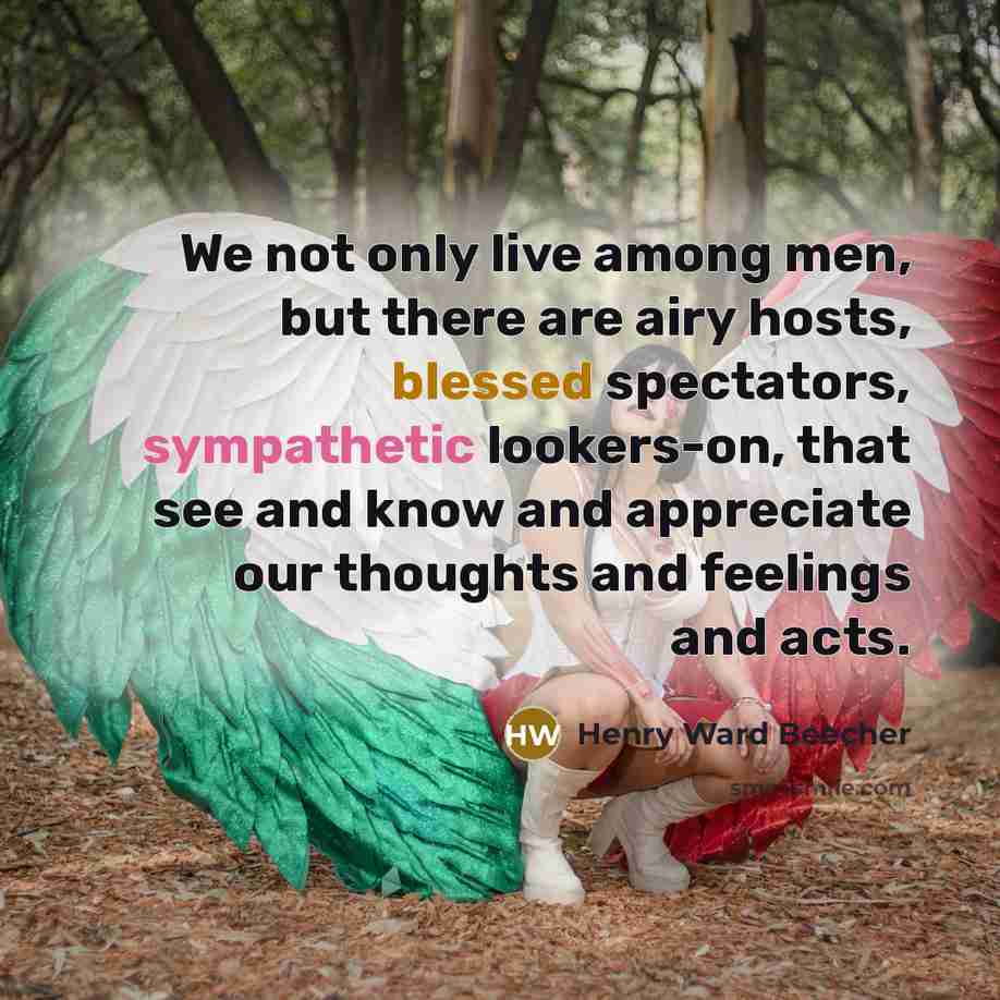 “We not only live among men, but there are airy…” quote by Henry Ward Beecher