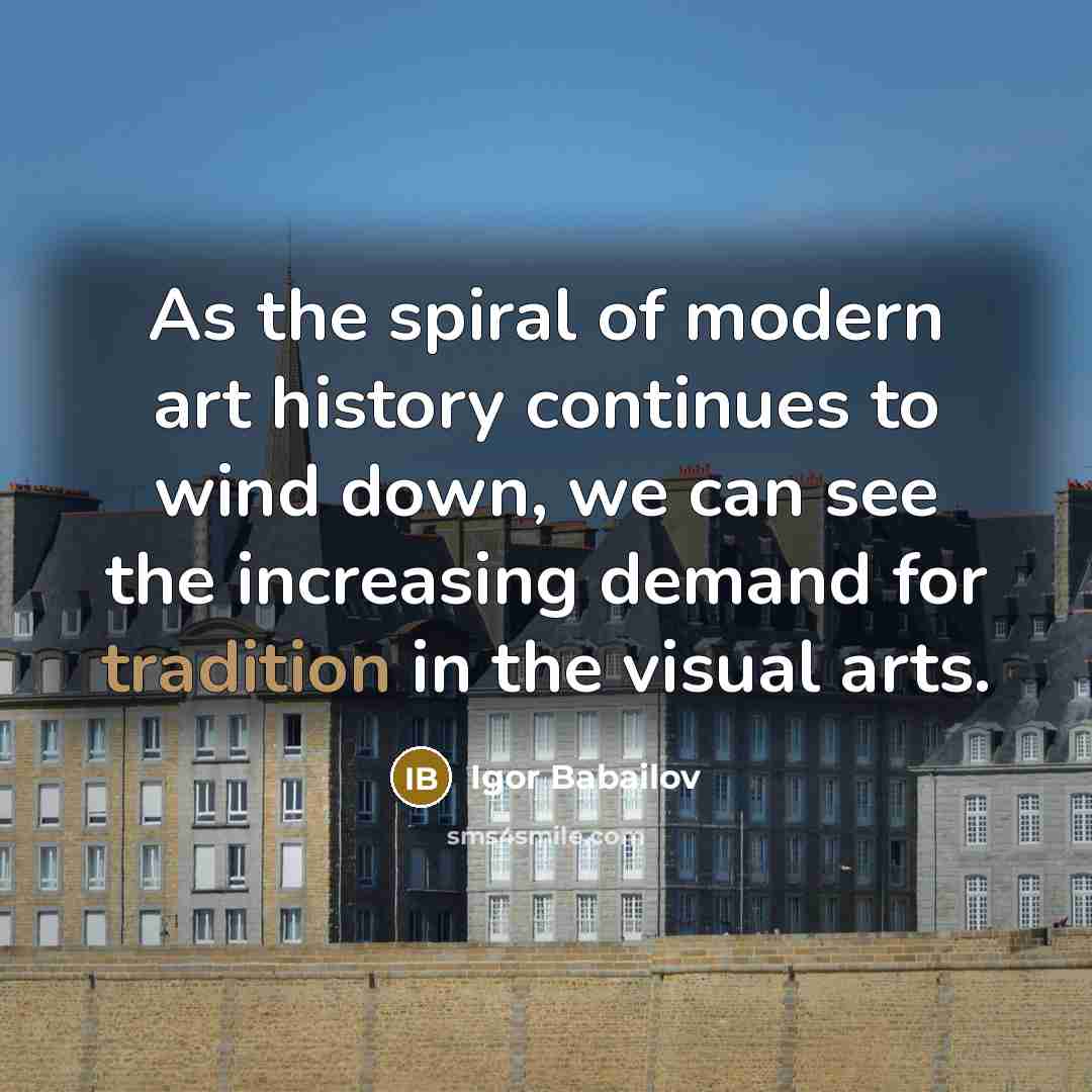 “As the spiral of modern art history continues to wind…” quote by Igor Babailov
