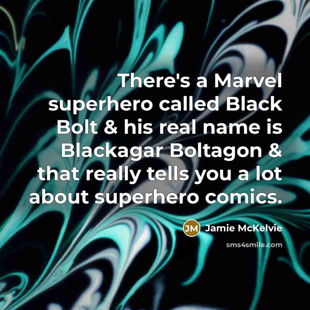 “There's a Marvel superhero called Black Bolt & his real…” quote by Jamie McKelvie