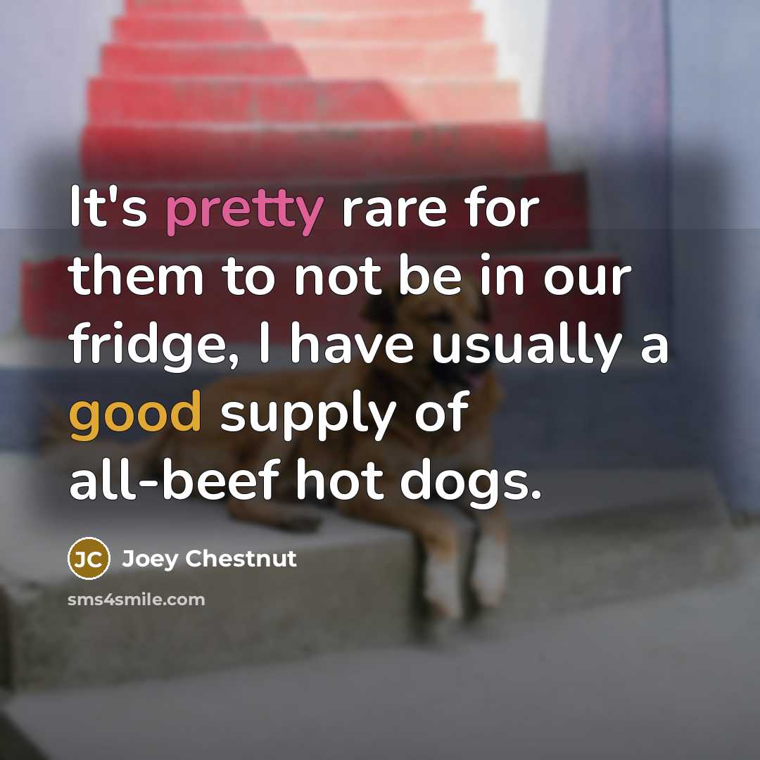 “It's pretty rare for them to not be in our…” quote by Joey Chestnut