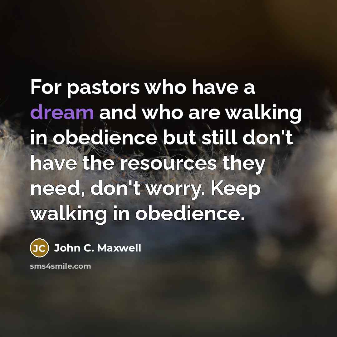 “For pastors who have a dream and who are walking…” quote by John C. Maxwell