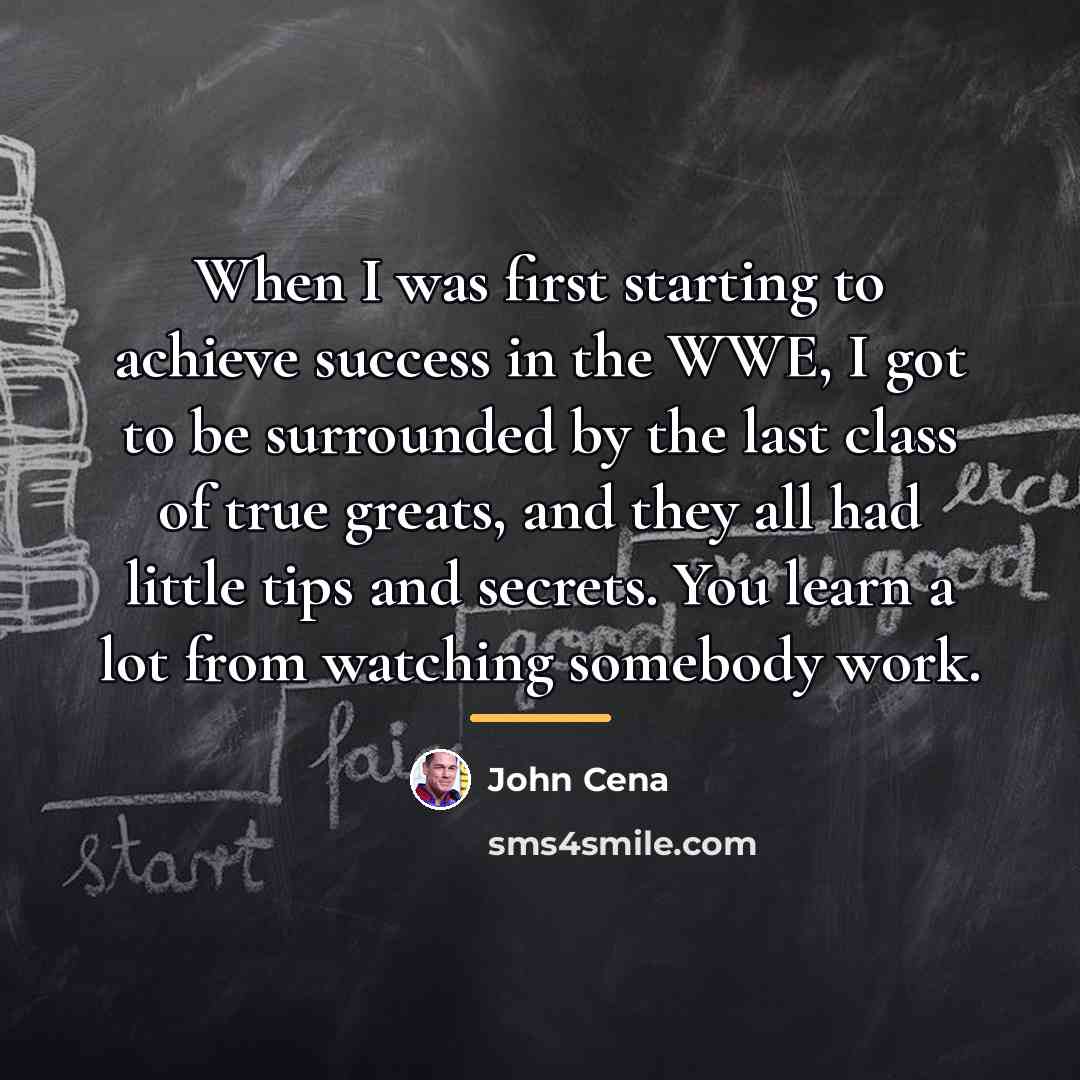 “When I was first starting to achieve success in the…” quote by John Cena