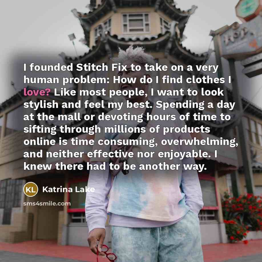 “I founded Stitch Fix to take on a very human…” quote by Katrina Lake