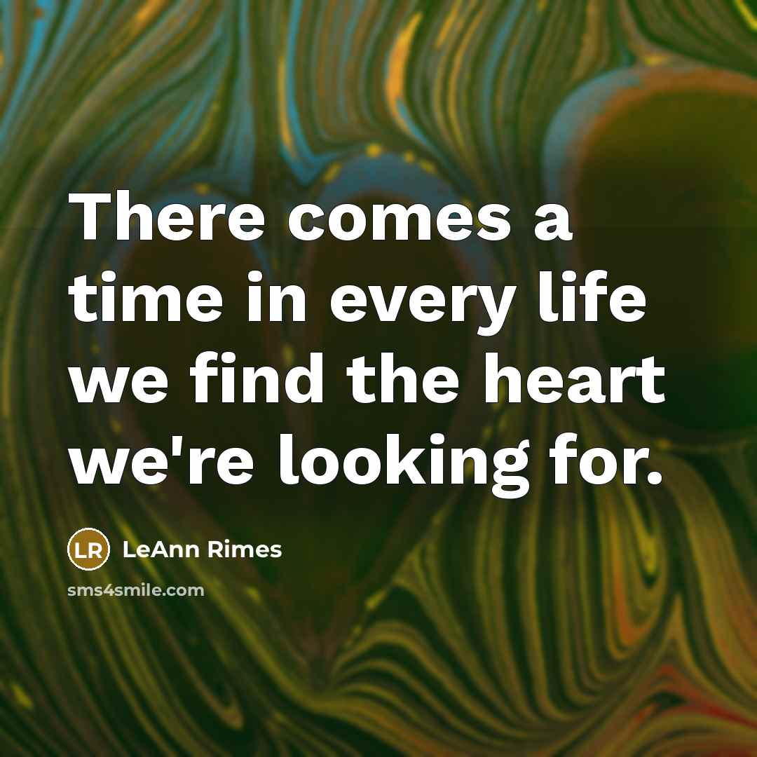 “There comes a time in every life we find the…” quote by LeAnn Rimes
