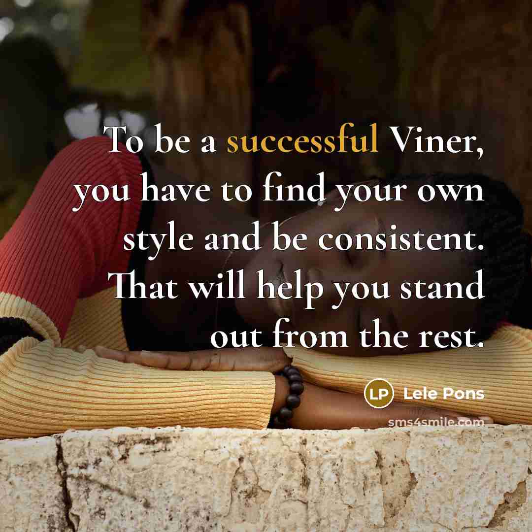 “To be a successful Viner, you have to find your…” quote by Lele Pons