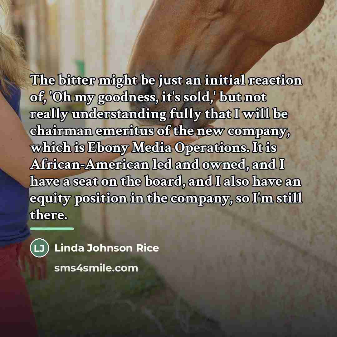 “The bitter might be just an initial reaction of, 'Oh…” quote by Linda Johnson Rice