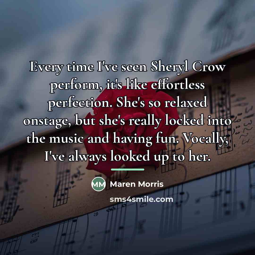 “Every time I've seen Sheryl Crow perform, it's like effortless…” quote by Maren Morris
