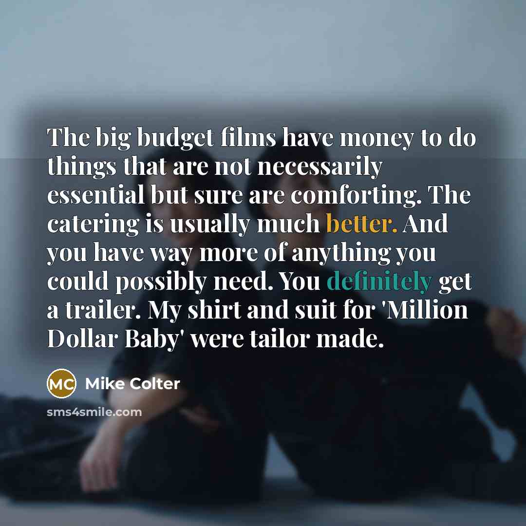 “The big budget films have money to do things that…” quote by Mike Colter
