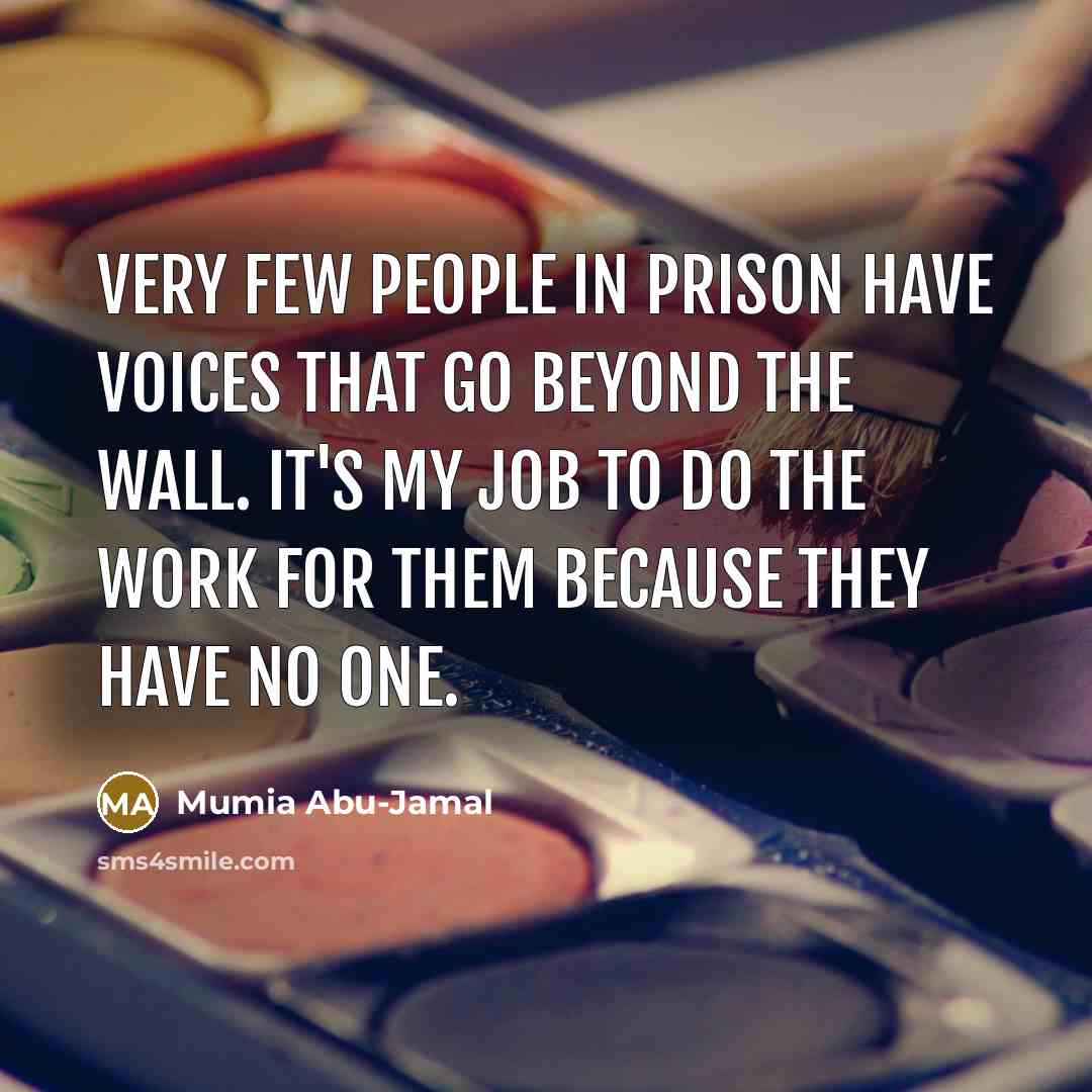“Very few people in prison have voices that go beyond…” quote by Mumia Abu-Jamal