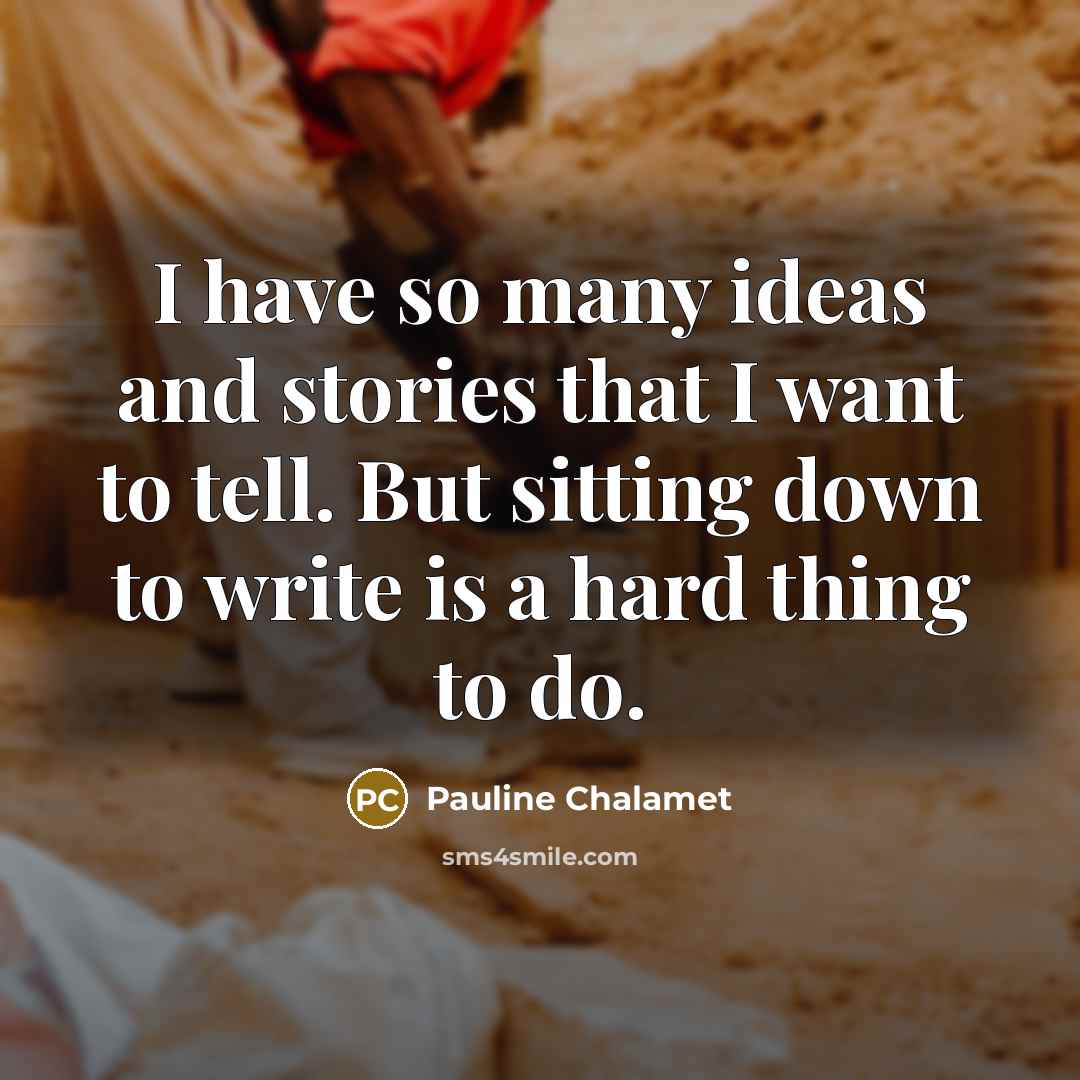 “I have so many ideas and stories that I want…” quote by Pauline Chalamet