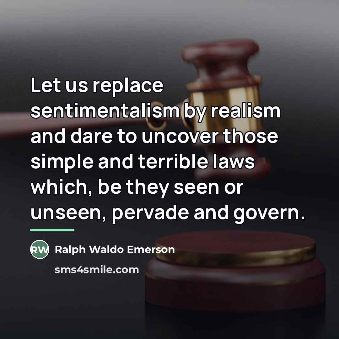 “Let us replace sentimentalism by realism and dare to uncover…” quote by Ralph Waldo Emerson