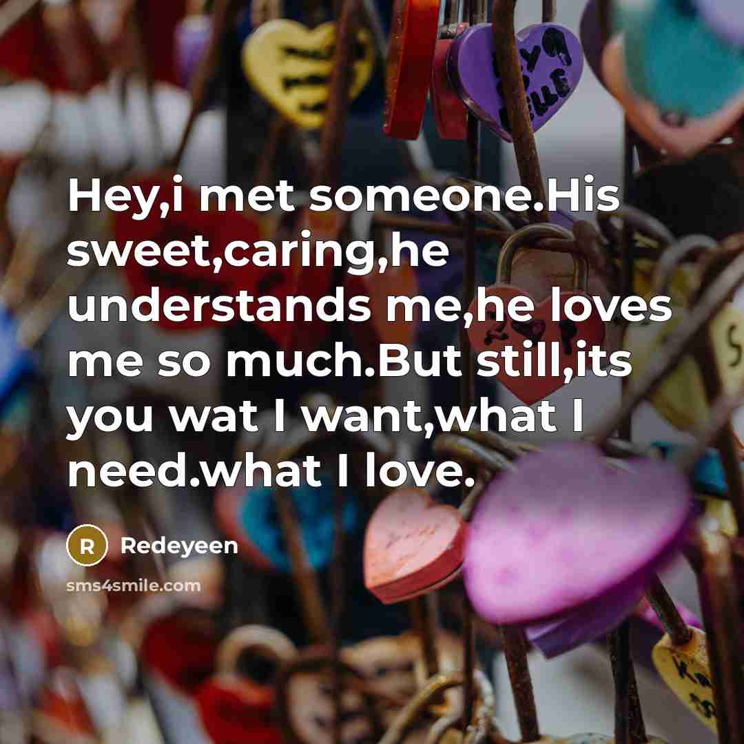 “Hey,i met someone.His sweet,caring,he understands me,he loves me so much.But…” quote by Redeyeen