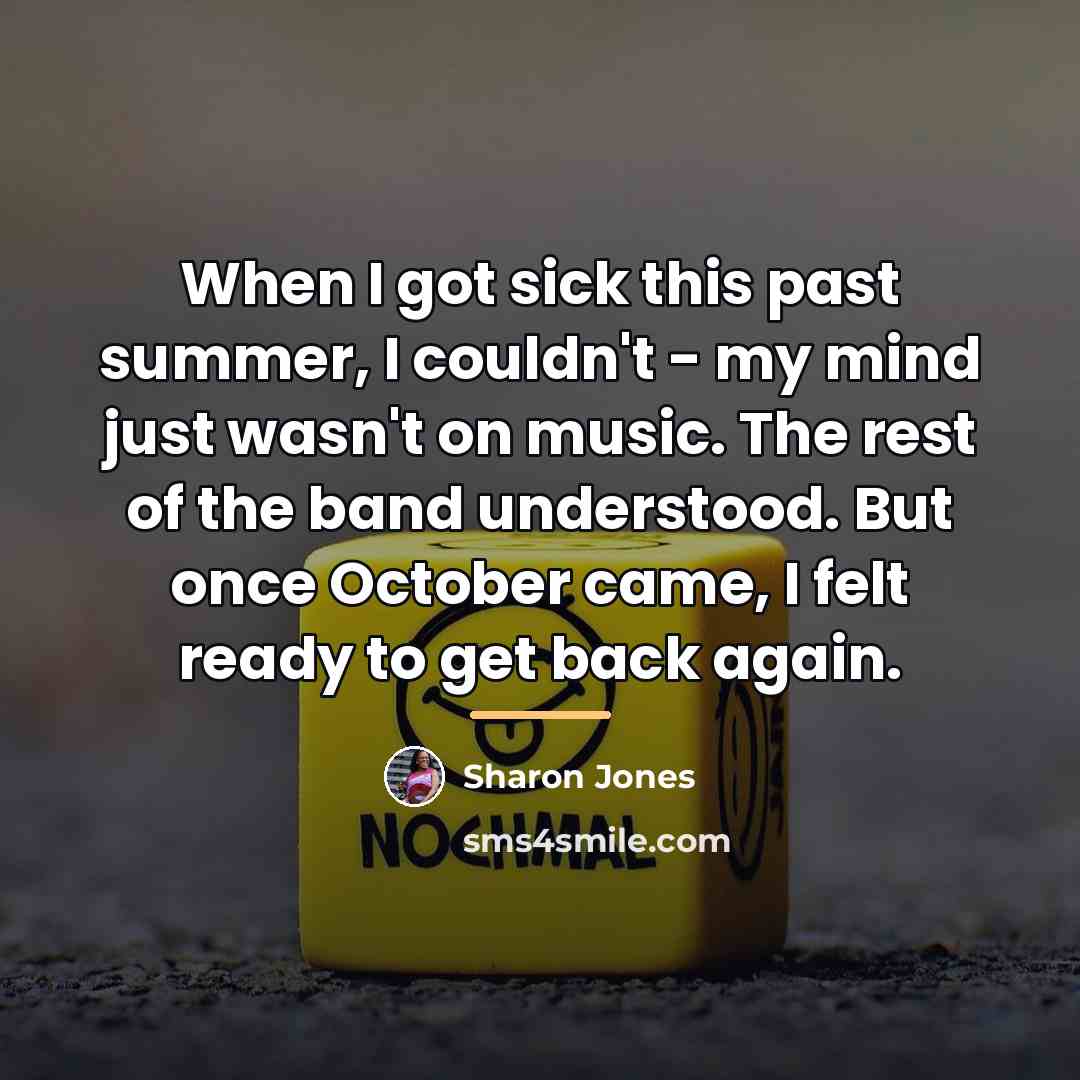 “When I got sick this past summer, I couldn't -…” quote by Sharon Jones