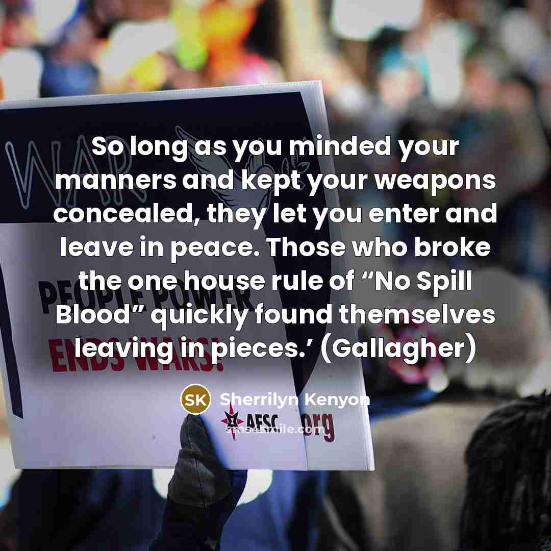“So long as you minded your manners and kept your…” quote by Sherrilyn Kenyon