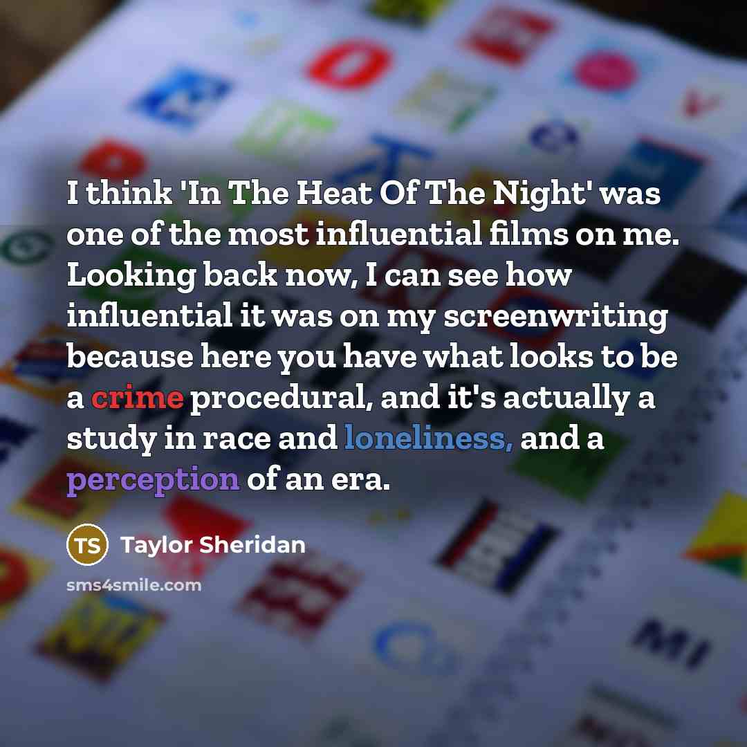 “I think 'In The Heat Of The Night' was one…” quote by Taylor Sheridan