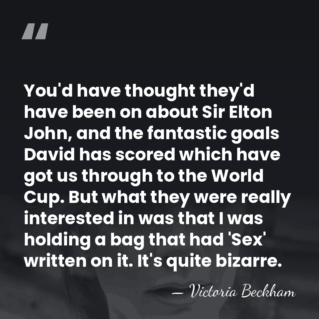 You'd have thought they'd have been on about Sir Elton John, and&hellip; - Victoria Beckham