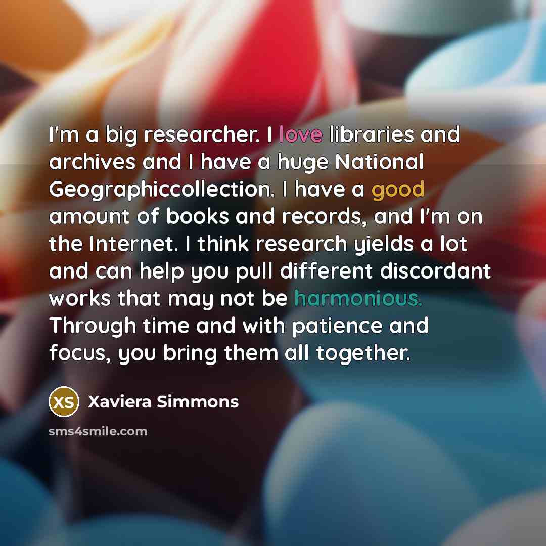 “I'm a big researcher. I love libraries and archives and…” quote by Xaviera Simmons