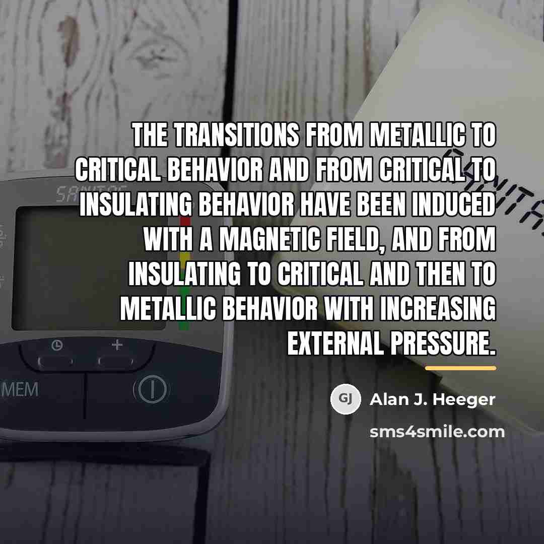 “The transitions from metallic to critical behavior and from critical…” quote by Alan J. Heeger