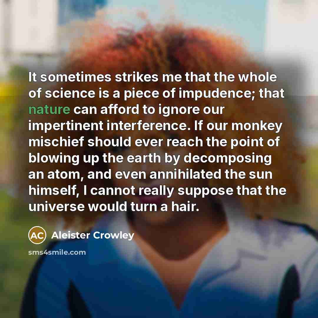“It sometimes strikes me that the whole of science is…” quote by Aleister Crowley