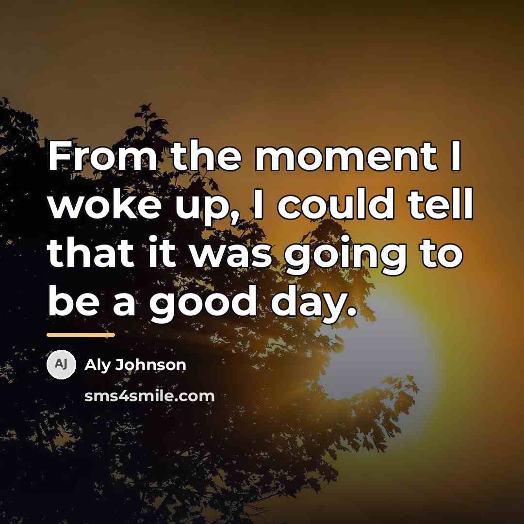 “From the moment I woke up, I could tell that…” quote by Aly Johnson
