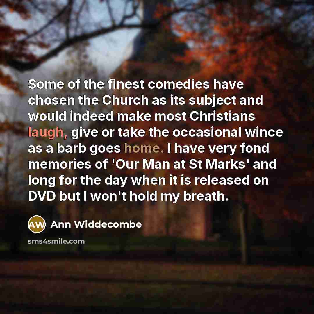 “Some of the finest comedies have chosen the Church as…” quote by Ann Widdecombe