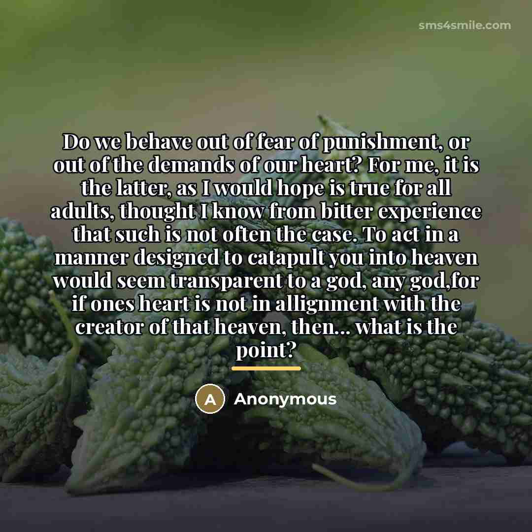 “Do we behave out of fear of punishment, or out…” quote by Anonymous