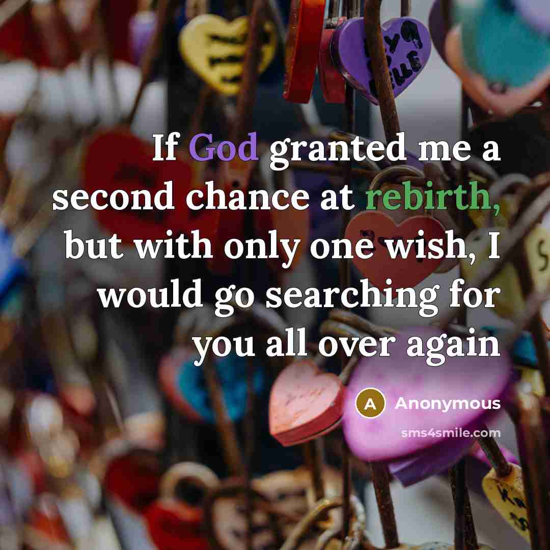 “If God granted me a second chance at rebirth, but…” quote by Anonymous