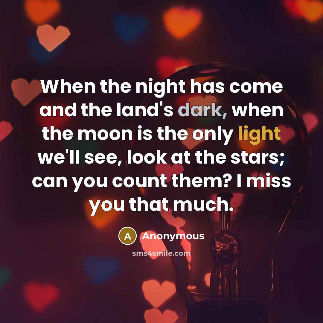 “When the night has come and the land's dark, when…” quote by Anonymous