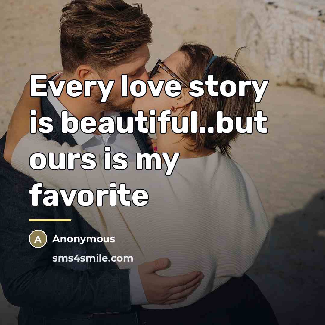 “Every love story is beautiful..but ours is my favorite…” quote by Loretta