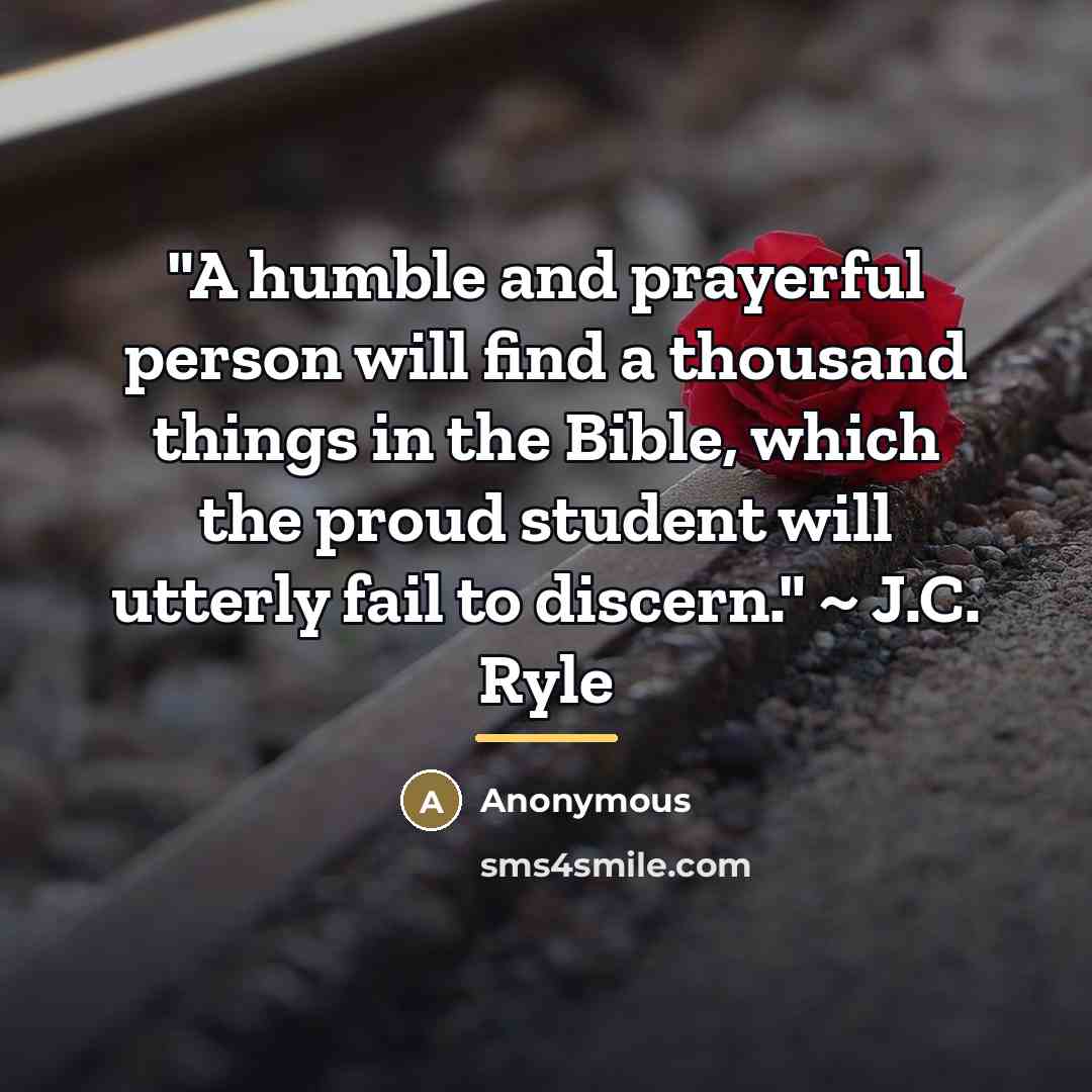 “"A humble and prayerful person will find a thousand things…” quote by Anonymous