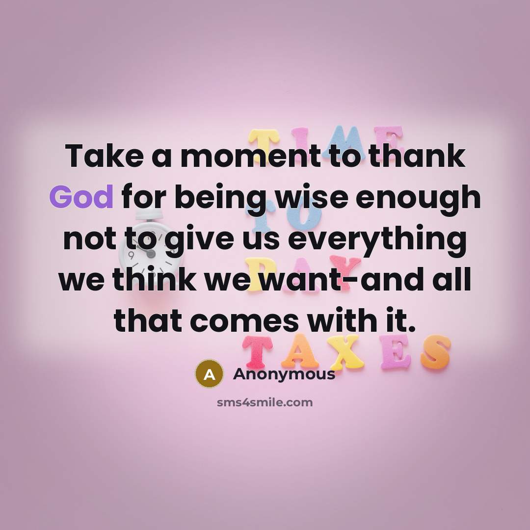 “Take a moment to thank God for being wise enough…” quote by Anonymous