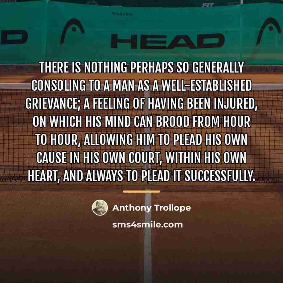 “There is nothing perhaps so generally consoling to a man…” quote by Anthony Trollope