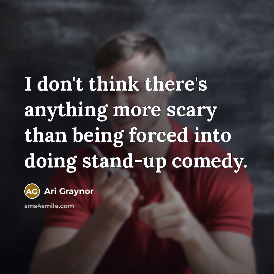 “I don't think there's anything more scary than being forced…” quote by Ari Graynor