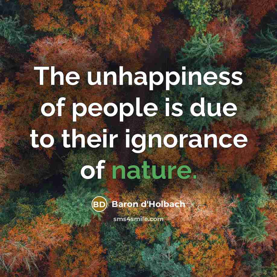 “The unhappiness of people is due to their ignorance of…” quote by Baron d'Holbach