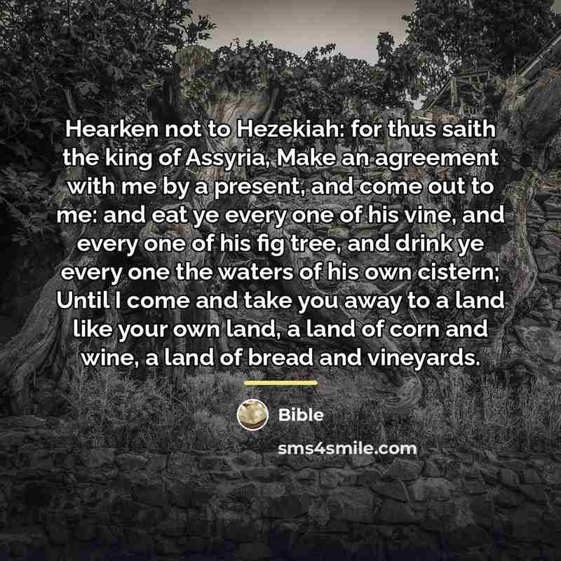 “Hearken not to Hezekiah: for thus saith the king of…” quote by Bible