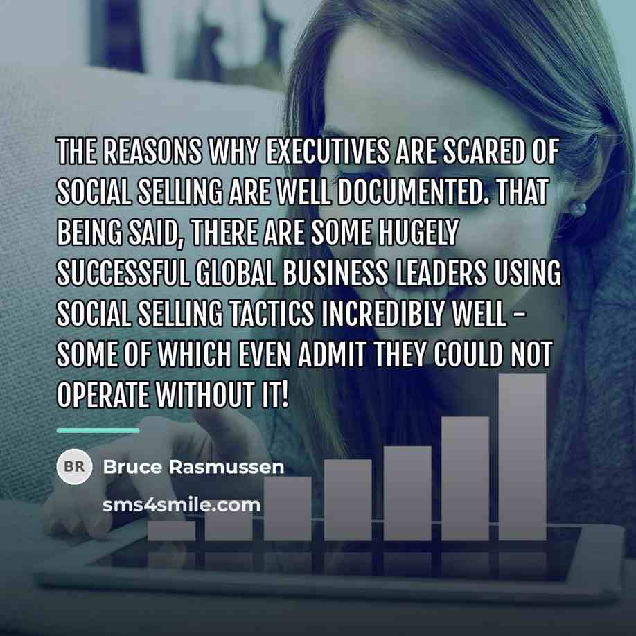 “The reasons why executives are scared of social selling are…” quote by Bruce Rasmussen