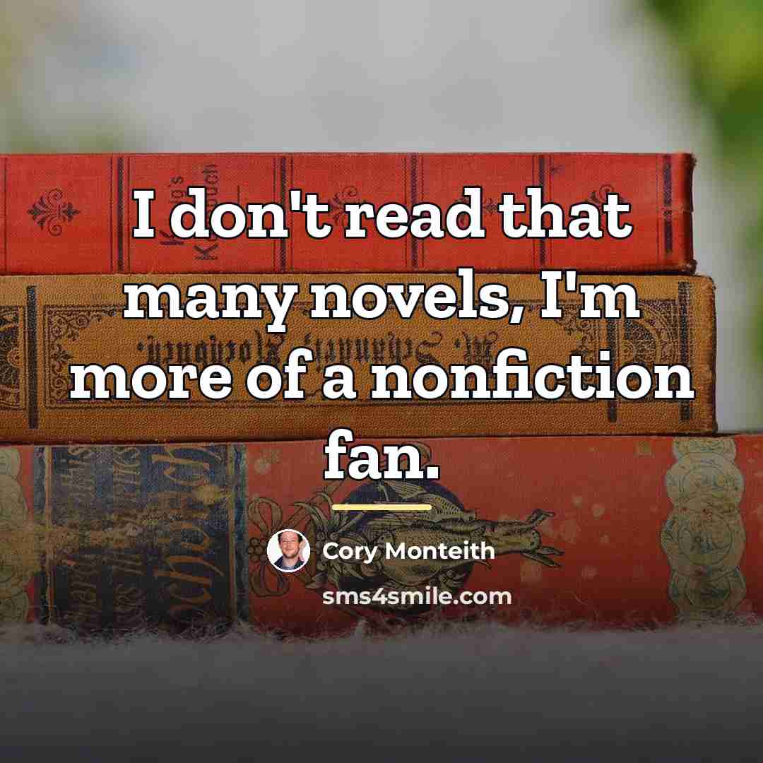 “I don't read that many novels, I'm more of a…” quote by Cory Monteith