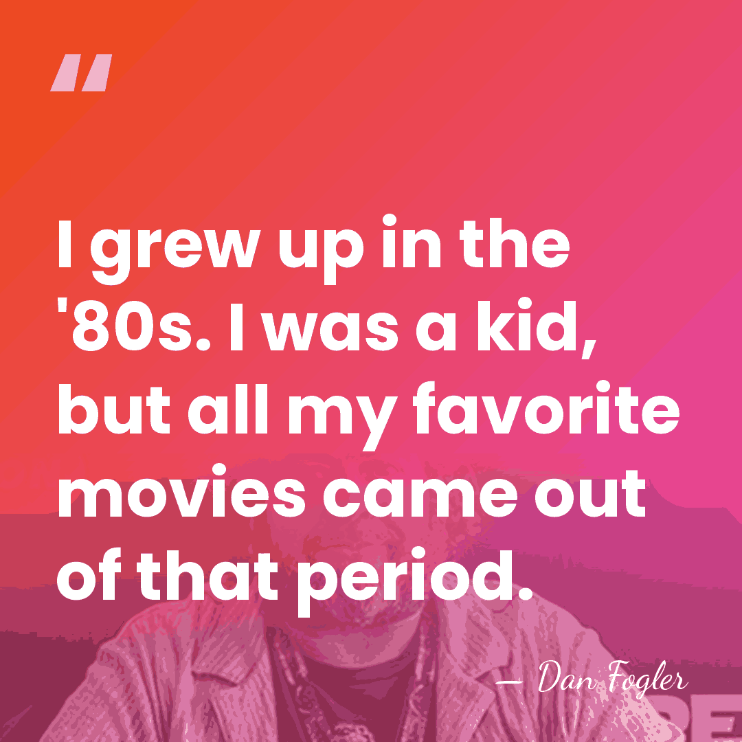 I grew up in the '80s. I was a kid, but all&hellip; - Dan Fogler
