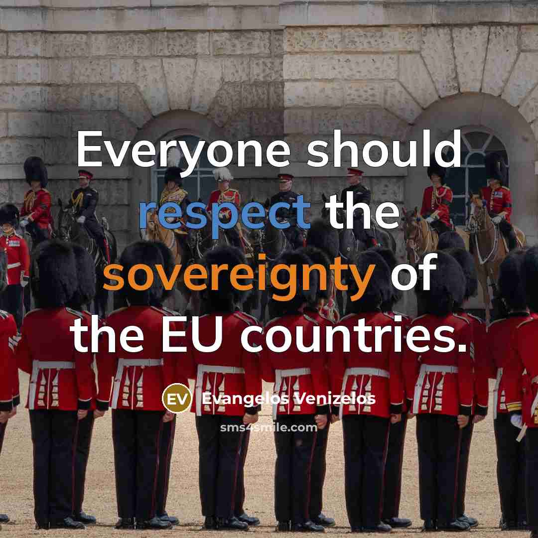 “Everyone should respect the sovereignty of the EU countries.…” quote by Evangelos Venizelos