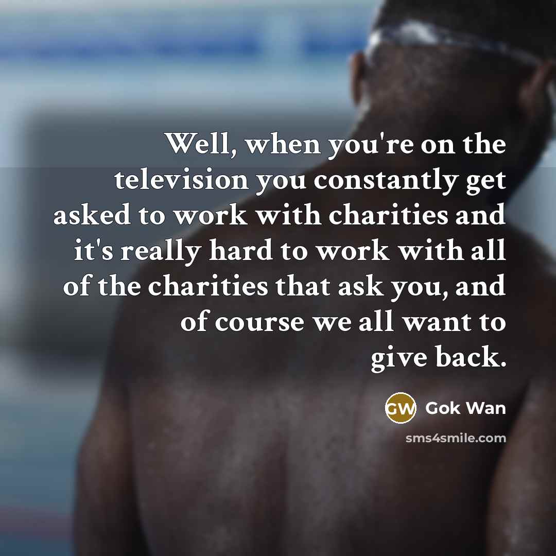 “Well, when you're on the television you constantly get asked…” quote by Gok Wan